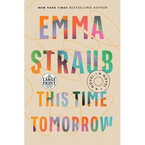 This Time Tomorrow -- Emma Straub